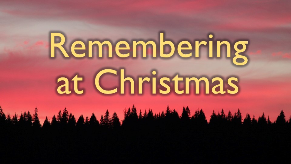 A Christmas To Remember the Life Of...